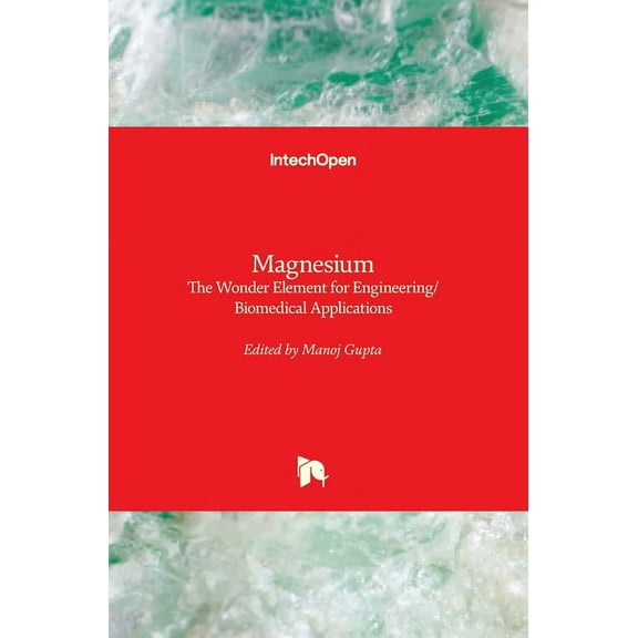 Magnesium: The Wonder Element for Engineering/Biomedical Applications (Hardcover)