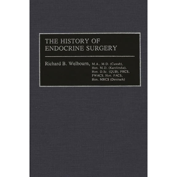 The History of Endocrine Surgery, (Hardcover)