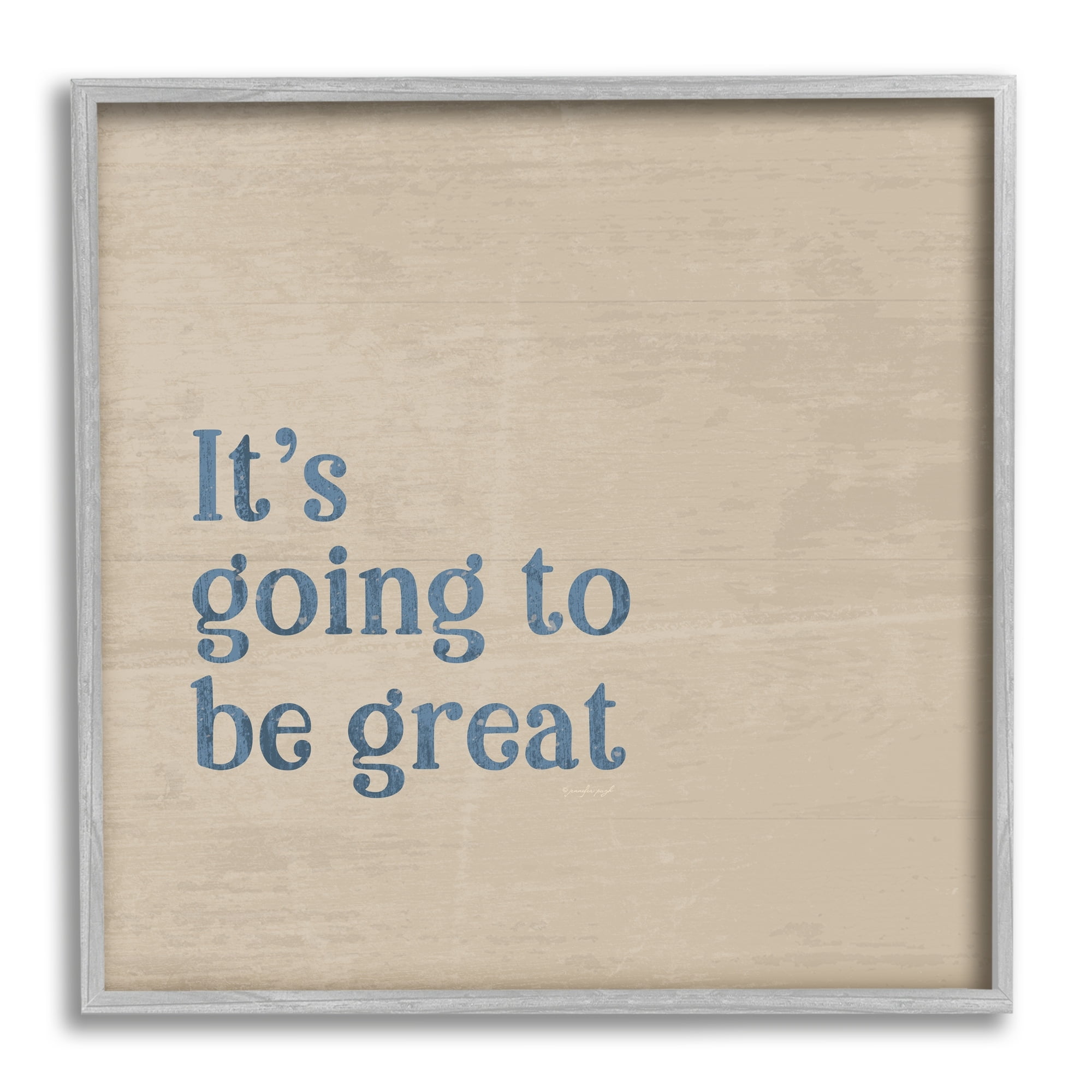 Stupell Industries It's Going To Be Great Motivating Grain Pattern Phrase Graphic Art Gray Framed Art Print Wall Art, Design by Jennifer Pugh