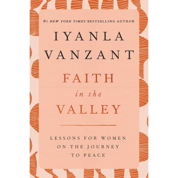 Faith in the Valley: Lessons for Women on the Journey Toward Peace, (Paperback)