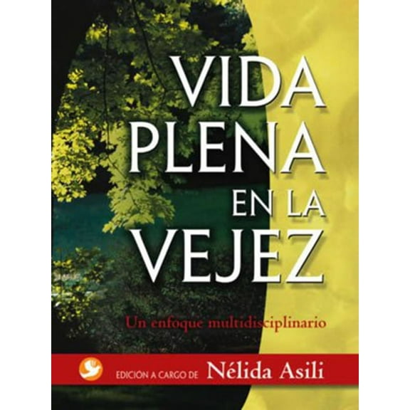 Vida plena en la vejez : Un enfoque multidisciplinario (Paperback)