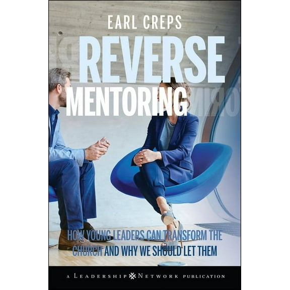 Jossey-Bass Leadership Network Reverse Mentoring, Book 26, (Hardcover)