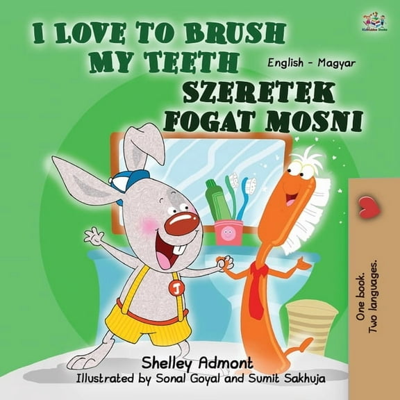 English Hungarian Bilingual Collection I Love to Brush My Teeth (English Hungarian Bilingual Book for Kids), (Paperback)