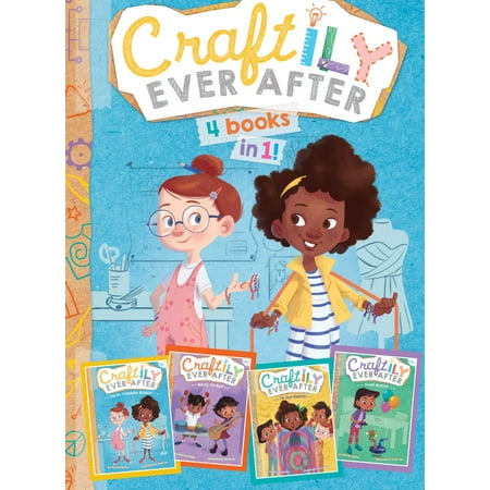 Craftily Ever After 4 Books in 1! : The Un-Friendship Bracelet; Making the Band; Tie-Dye Disaster; Dream