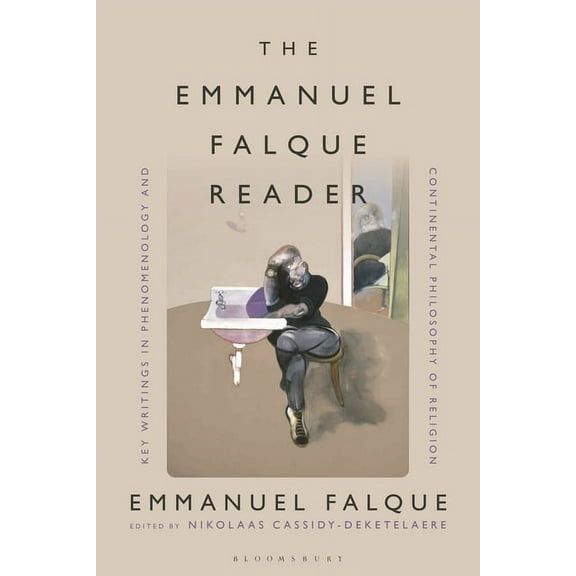 The Emmanuel Falque Reader: Key Writings in Phenomenology and Continental Philosophy of Religion, (Hardcover)