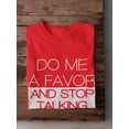 thumbnail image 3 of Tee Bangers Mens Graphic Tee - Do Me A Favor And Stop Talking - Regular Fit 100% Cotton, 3 of 4