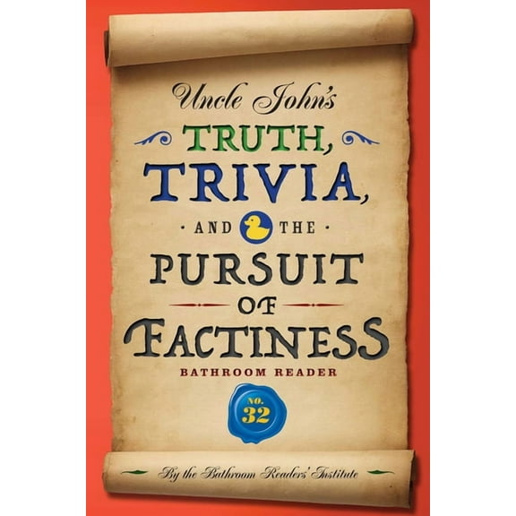 Uncle John's Bathroom Reader Annual: Uncle John's Truth, Trivia, and the Pursuit of Factiness Bathroom Reader (Series #32) (Paperback)