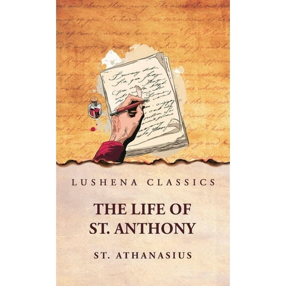 St. Athanasius: The Life of St. Anthony: The Life of St. Anthony by Athanasius, (Hardcover)