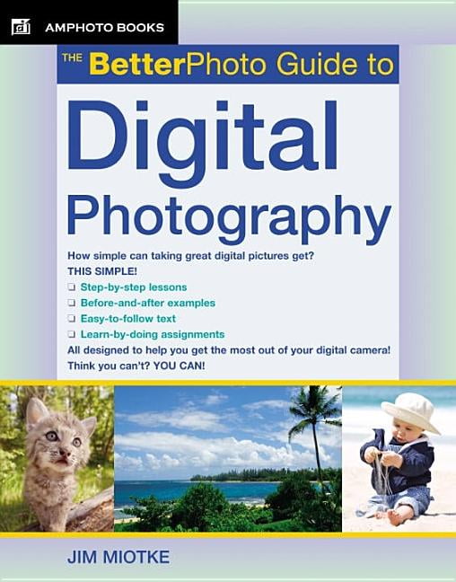 The Beginner's Photography Guide : The Ultimate Step-By-Step Manual For ...