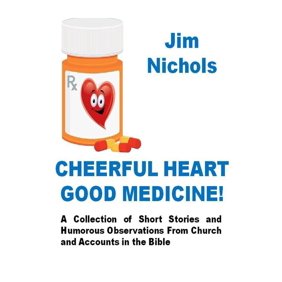Cheerful Heart Good Medicine, (Paperback)