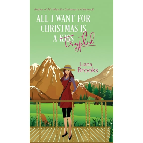 All I Want for Christmas All I Want For Christmas Is A Cryptid, (Hardcover)