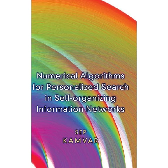 Numerical Algorithms for Personalized Search in Self-Organizing Information Networks, (Hardcover)