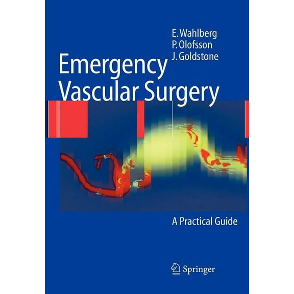 Emergency Vascular Surgery: A Practical Guide, (Paperback)