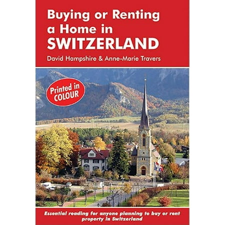 Buying Or Renting A Home In Switzerland A Survival