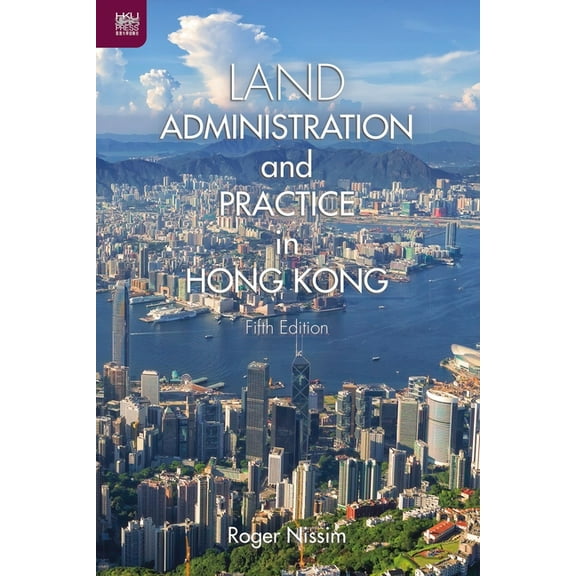 Land Administration and Practice in Hong Kong (Edition 5) (Paperback)