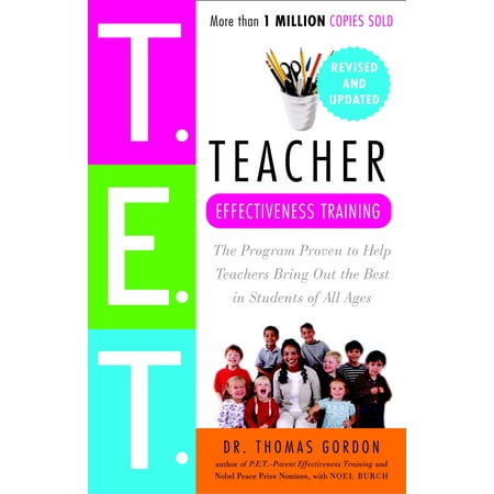 Teacher Effectiveness Training : The Program Proven to Help Teachers Bring Out the Best in Students of All (Best Crate Training Method)