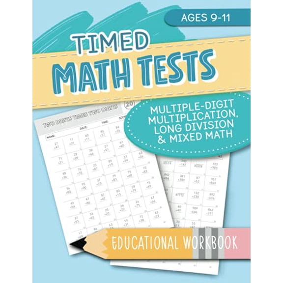 Pre-Owned Timed Math Tests - Multiple-Digit Multiplication, Long Division & Mixed Math - Educational Workbook - Ages 9-11