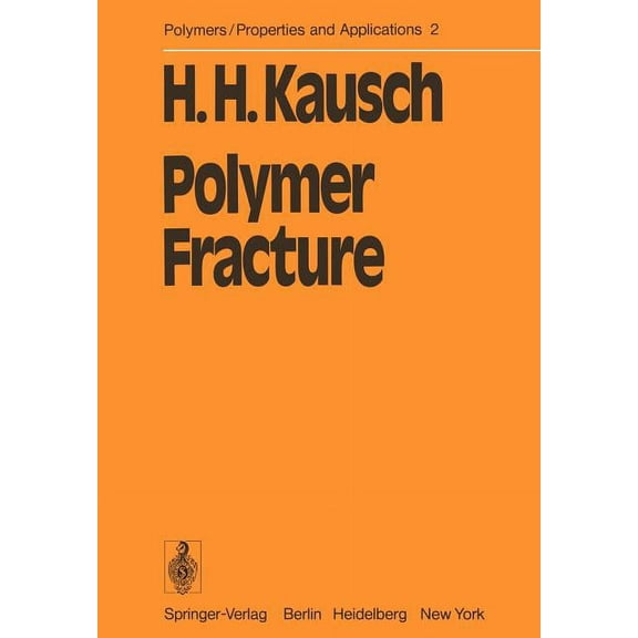 Polymers - Properties and Applications Polymer Fracture, Book 2, (Paperback)