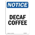 thumbnail image 1 of SignMission OS-NS-A-1218-V-10949 12 x 18 in. OSHA Notice Sign - Decaf Coffee, 1 of 1