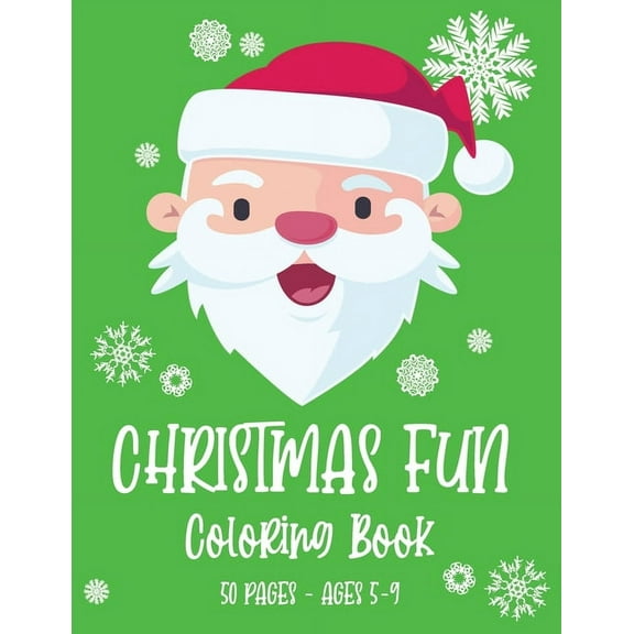 Christmas Fun - 50 Coloring Pages: Holiday Activity Book for Kids Ages 4-8