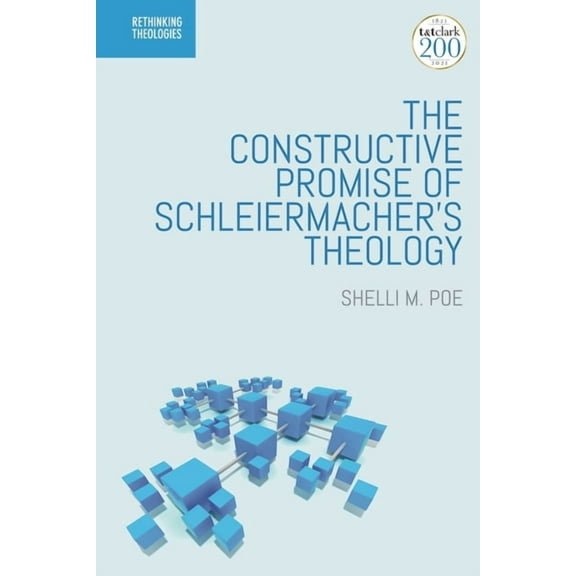Rethinking Theologies: Constructing Alte The Constructive Promise of Schleiermacher's Theology, (Paperback)
