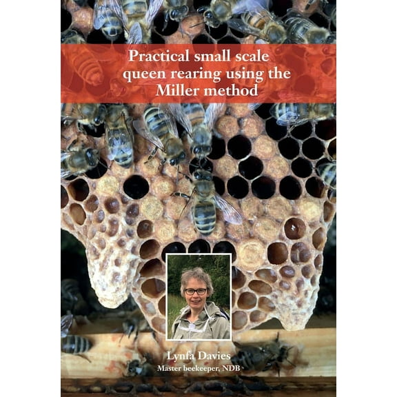 Practical small scale queen rearing using the Miller method, (Paperback)