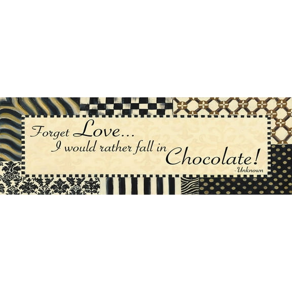 Forget Love...I Would Rather Fall in Chocolate; Humor Quote; One 18X6 Poster Print