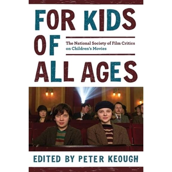 Pre-Owned For Kids of All Ages : The National Society of Film Critics on Children's Movies (Paperback)