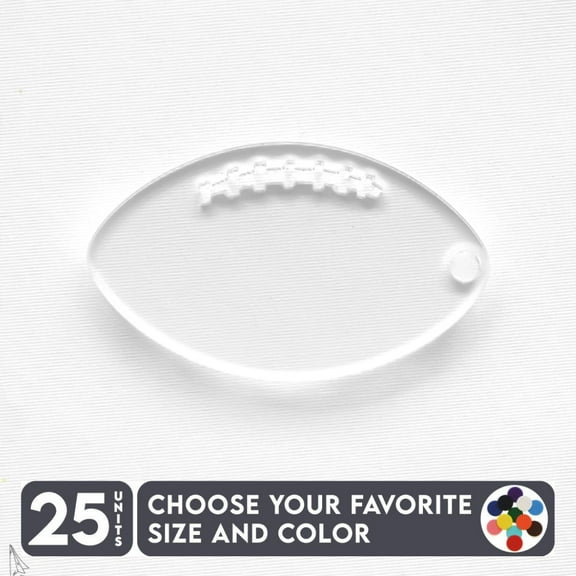 25 Units Acrylic Keychains Football Soto 1/8" Thick – Clear or Solid Color – (Size 2.5") Made in USA