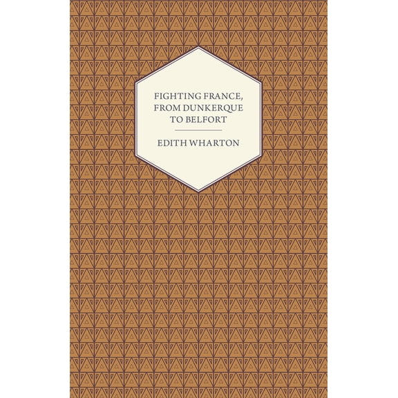 Fighting France, from Dunkerque to Belfort, (Hardcover)