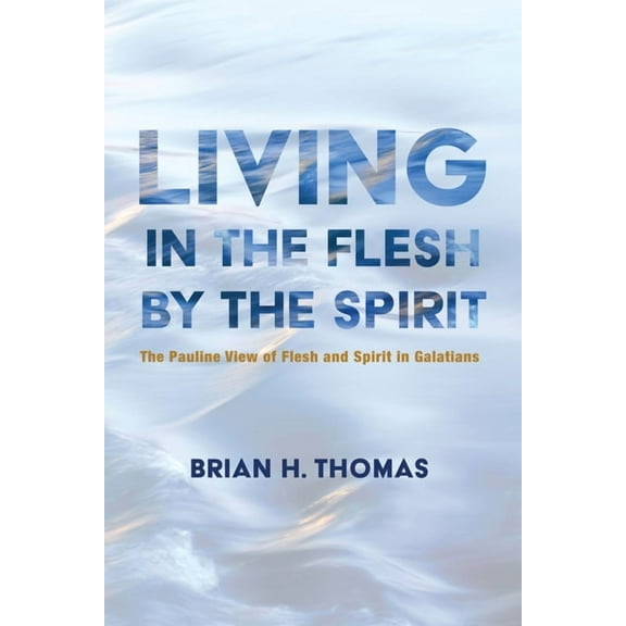 Living in the Flesh by the Spirit (Hardcover)