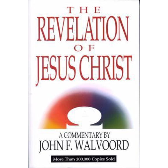 The Revelation of Jesus Christ (Paperback) by John F Walvoord