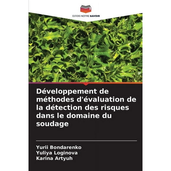 DÃ©veloppement de mÃ©thodes d'Ã©valuation de la dÃ©tection des risques dans le domaine du soudage, (Paperback)