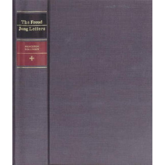 Bollingen The Freud/Jung Letters: The Correspondence Between Sigmund Freud and C. G. Jung, Book 62, (Hardcover)