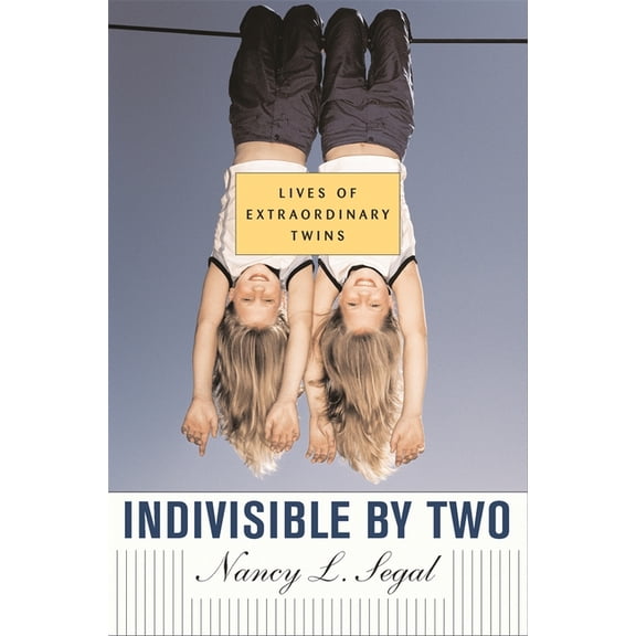 Indivisible by Two: Lives of Extraordinary Twins, (Paperback)