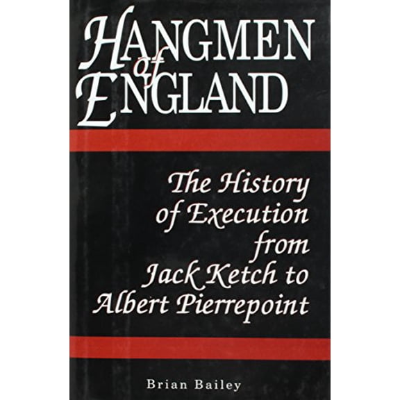 Pre-Owned Hangmen of England: History of Execution from Jack Ketch to Albert Pierrepoint, 9780880298841, 0880298847, Hardcover, n.e. edition