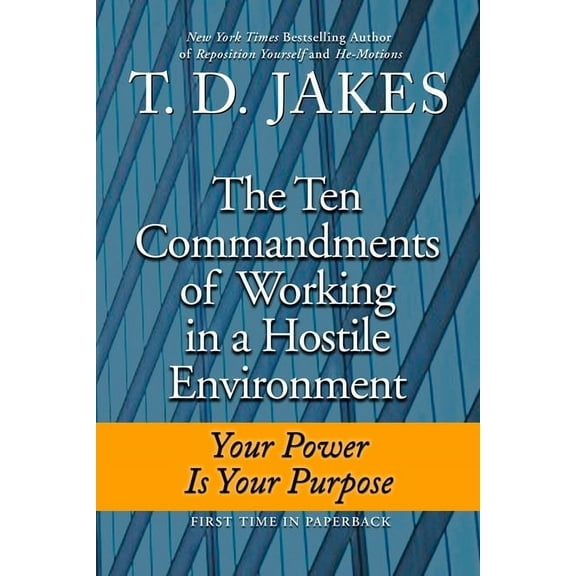 Ten Commandments of Working in a Hostile Environment: Your Power Is Your Purpose, (Paperback)