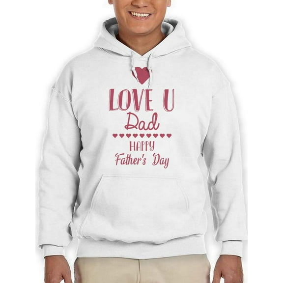 Love U Dad Hoodie Men -SPIdeals Designs, Male Small