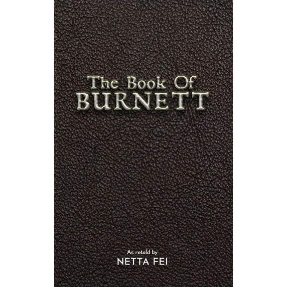 The Book of BURNETT: 42 Truths for Living Life Well, Fully, and Without Regret, (Paperback)