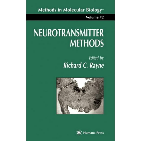 Methods in Molecular Biology Neurotransmitter Methods, Book 72, (Hardcover)