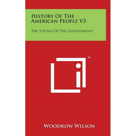 History of the American People V3: The Found of the Government