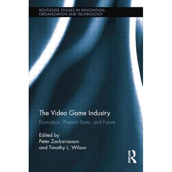 Pre-Owned The Video Game Industry: Formation, Present State, and Future (Routledge Studies in Innovation, Organizations and Technology)