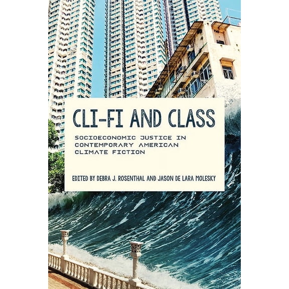 Under the Sign of Nature CLI-Fi and Class: Socioeconomic Justice in Contemporary American Climate Fiction, (Paperback)