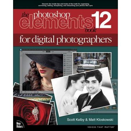 The Photoshop Elements 12 Book for Digital Photographers -
