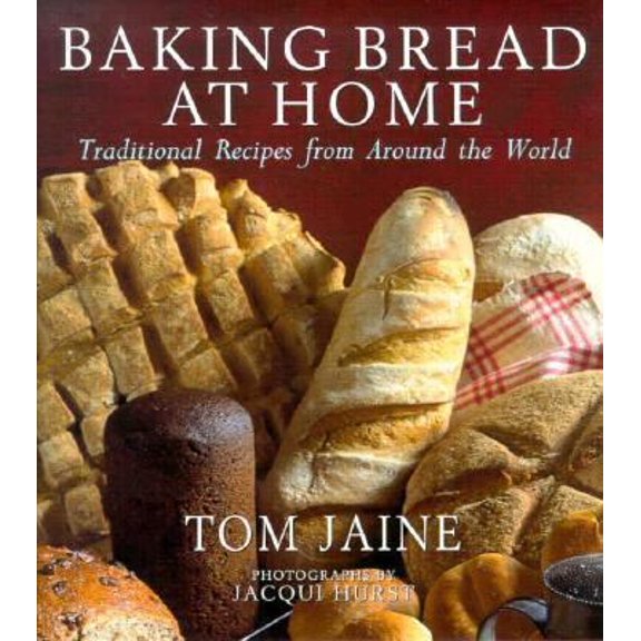 Pre-Owned Baking Bread at Home: Traditional Recipes from Around the World (Hardcover) 0847819337 9780847819331