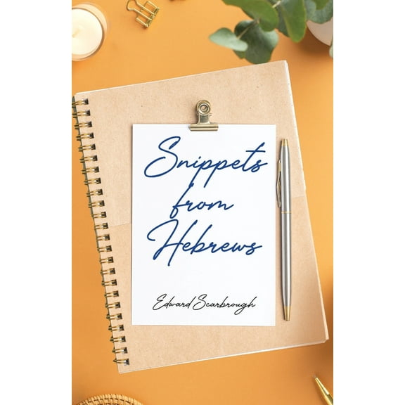 Snippets from Hebrews, (Paperback)