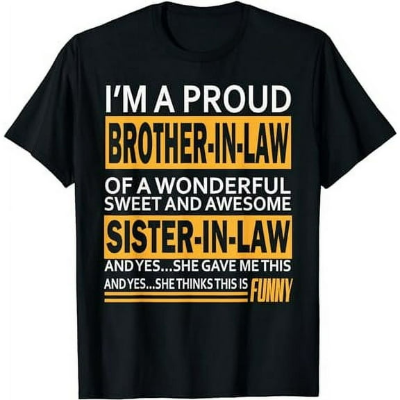 Funny Proud brother in law gifts from sister in law Birthday T-Shirt