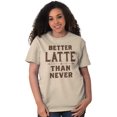 thumbnail image 4 of Better Latte Than Never Coffee Women's Plus Size Graphic Tee Brisco Brands 2X, 4 of 4