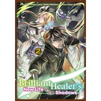 The Brilliant Healer's New Life in the Shadows: Volume 2 (Manga), (Paperback)