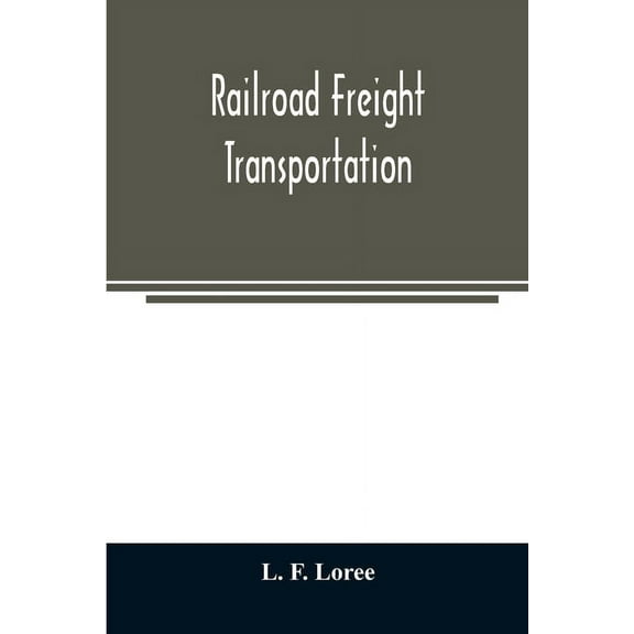 Railroad freight transportation, (Paperback)